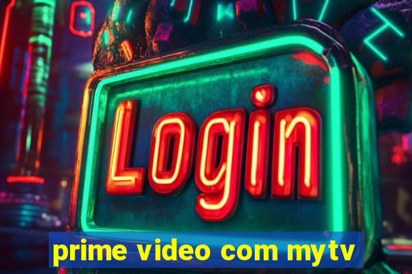 prime video com mytv